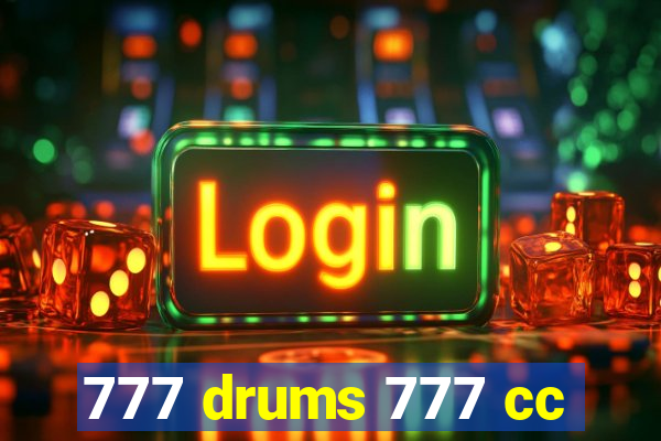 777 drums 777 cc