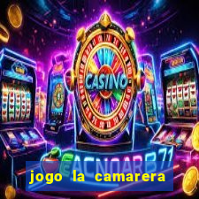 jogo la camarera para celular