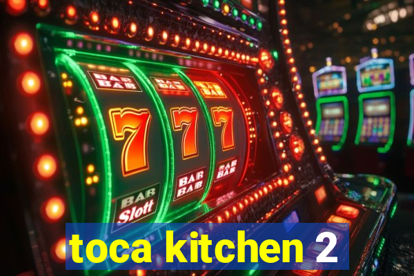 toca kitchen 2