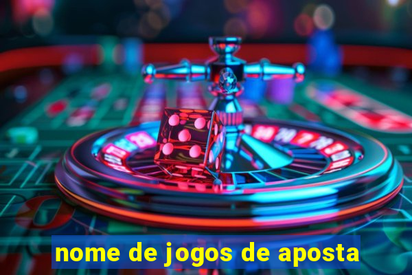 nome de jogos de aposta