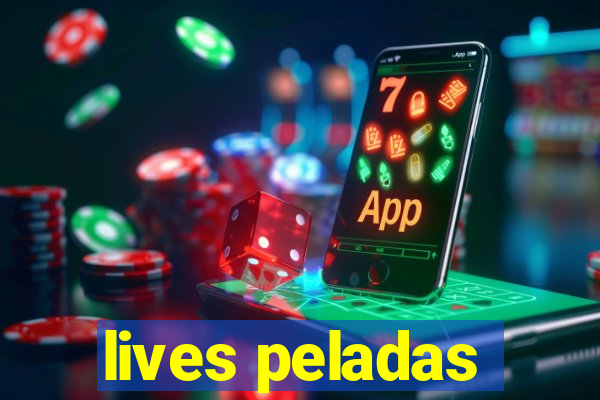 lives peladas