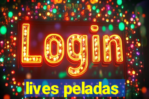 lives peladas