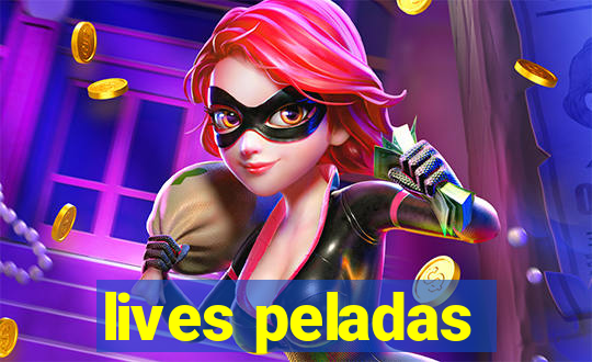 lives peladas