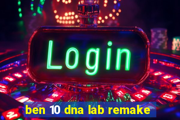 ben 10 dna lab remake