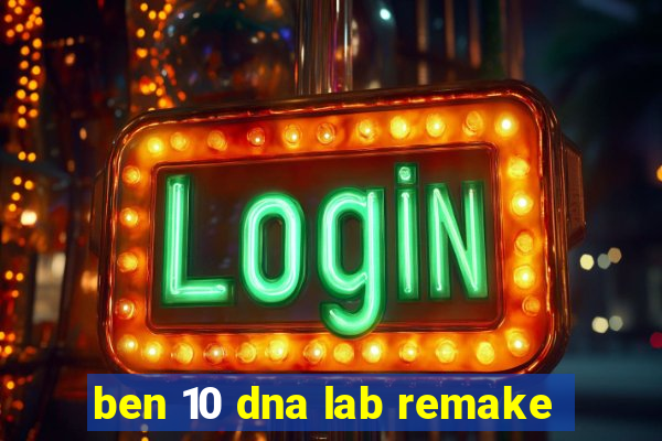 ben 10 dna lab remake