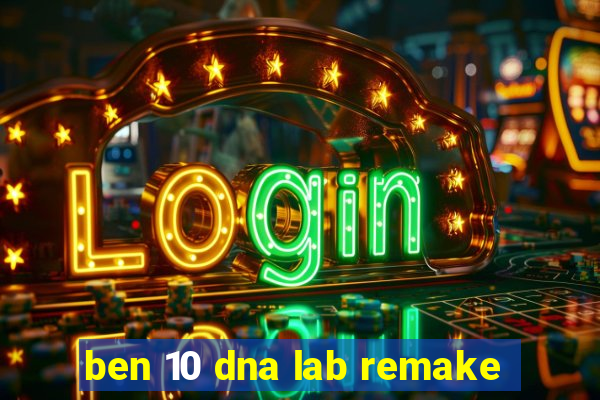 ben 10 dna lab remake