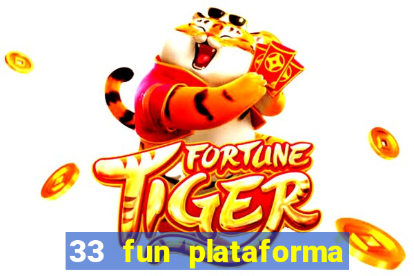 33 fun plataforma de jogos