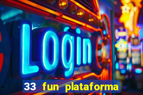 33 fun plataforma de jogos