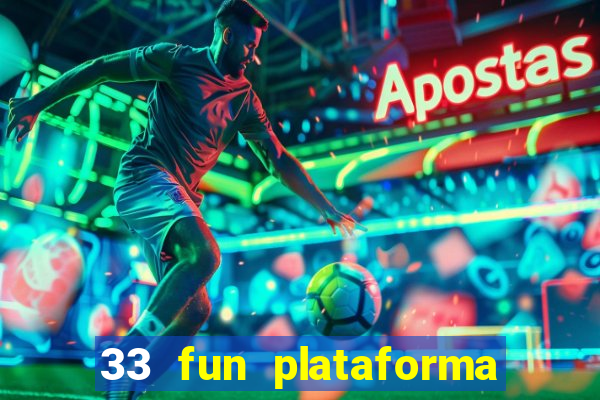 33 fun plataforma de jogos