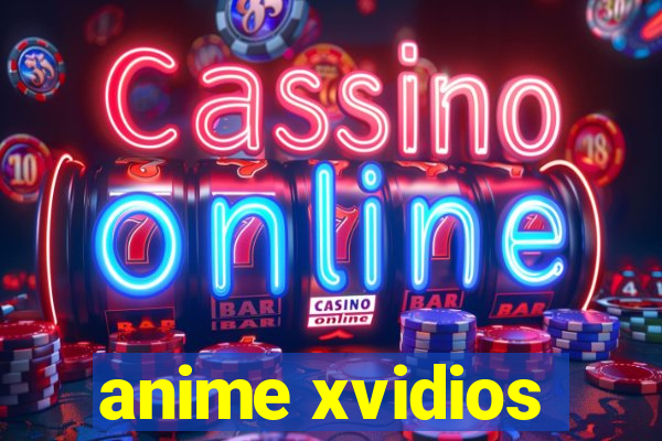 anime xvidios