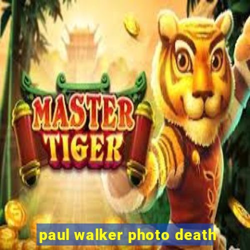 paul walker photo death