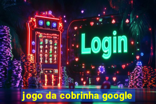 jogo da cobrinha google