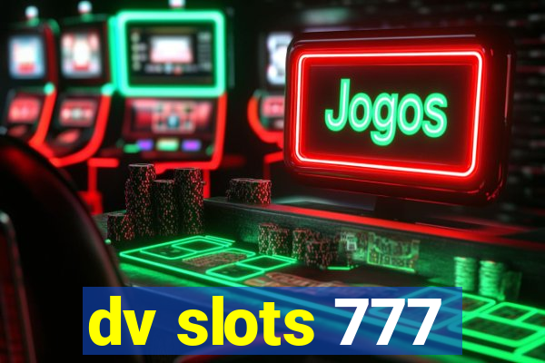 dv slots 777