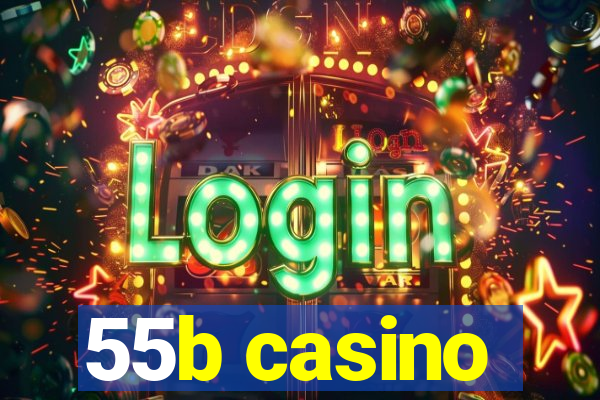 55b casino