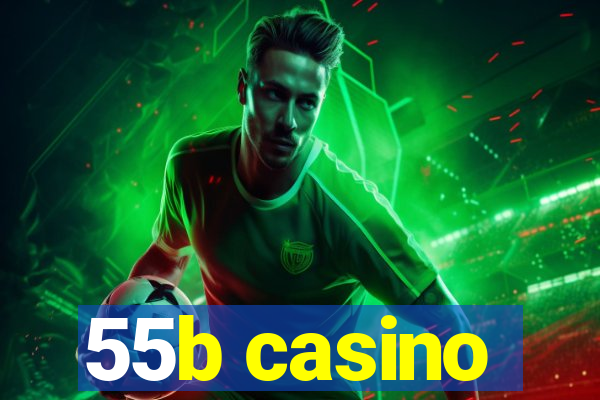 55b casino