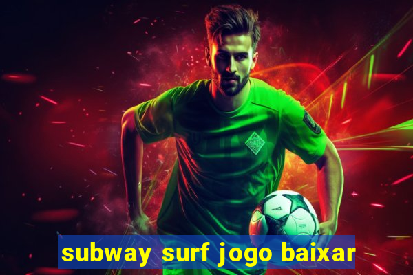 subway surf jogo baixar