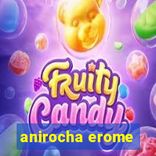 anirocha erome