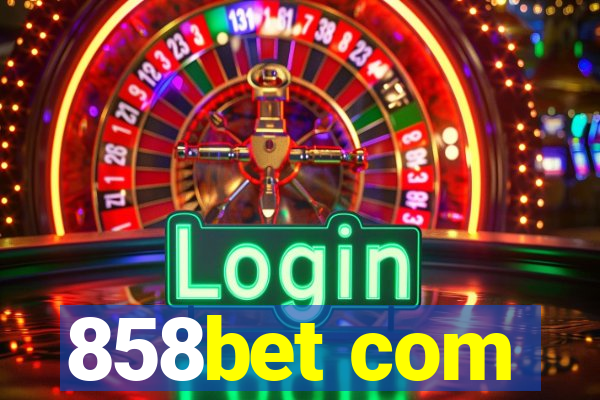 858bet com