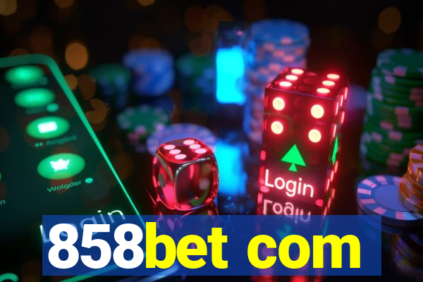 858bet com