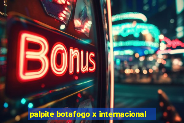 palpite botafogo x internacional