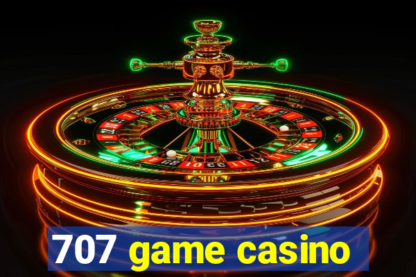 707 game casino