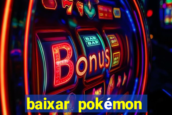 baixar pokémon mundos elementais