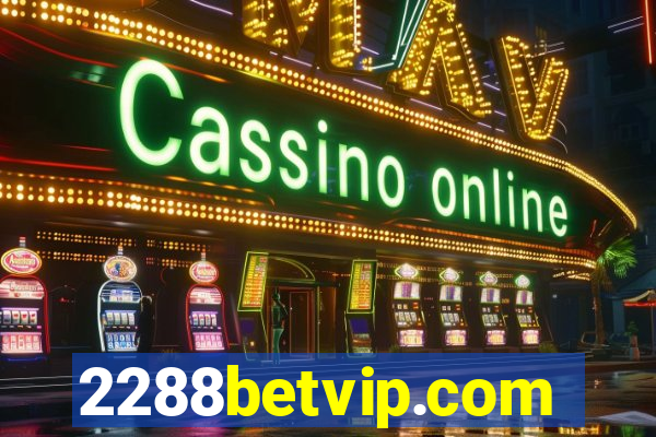 2288betvip.com