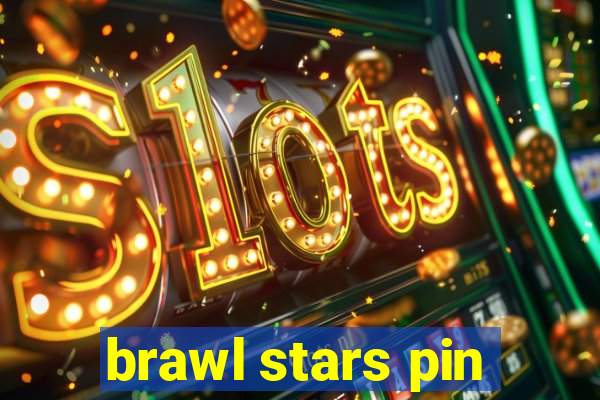 brawl stars pin