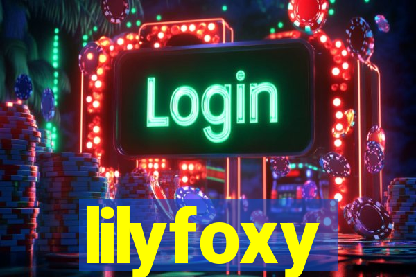 lilyfoxy