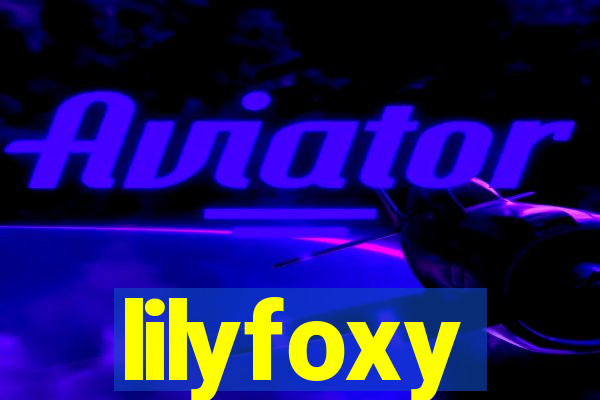 lilyfoxy