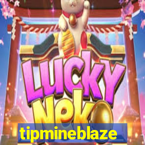 tipmineblaze