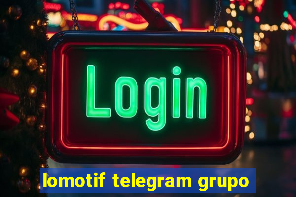 lomotif telegram grupo