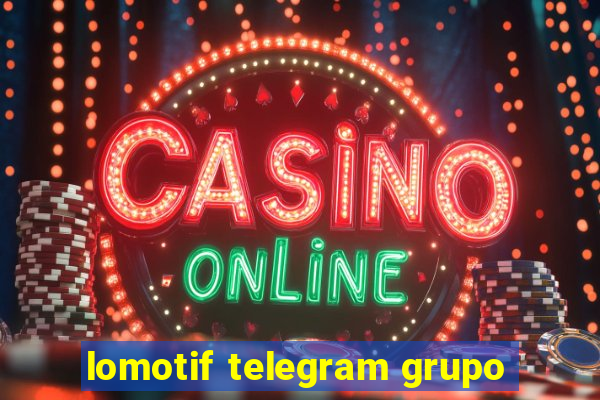 lomotif telegram grupo