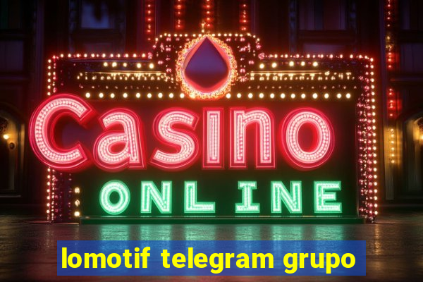 lomotif telegram grupo