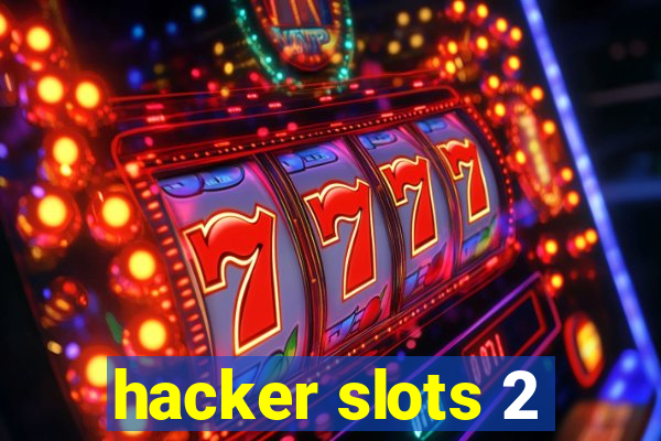 hacker slots 2