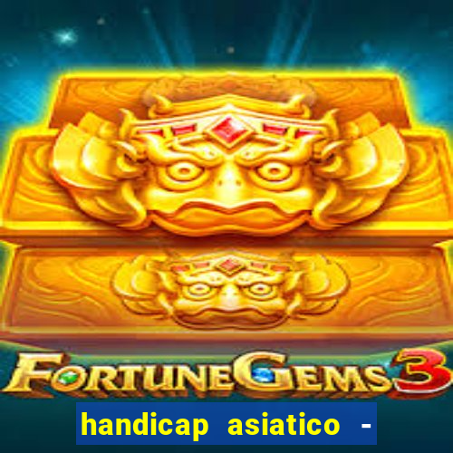 handicap asiatico - 0 5