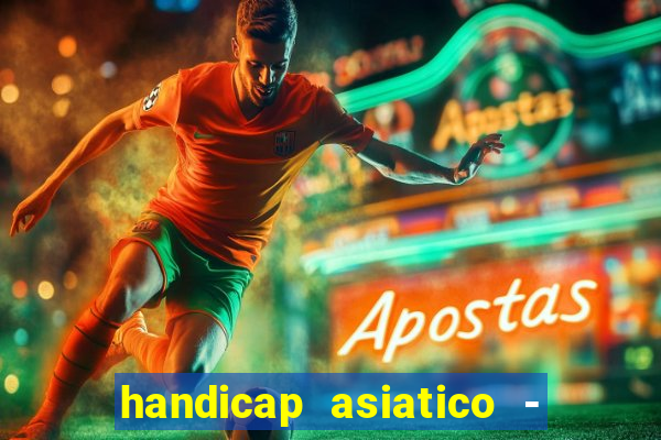 handicap asiatico - 0 5