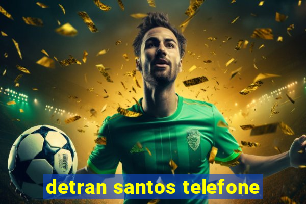 detran santos telefone