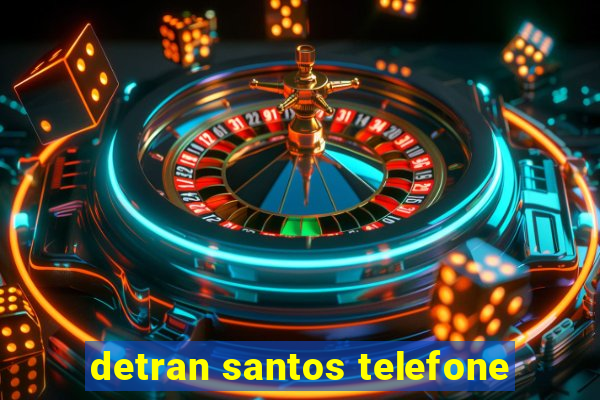 detran santos telefone