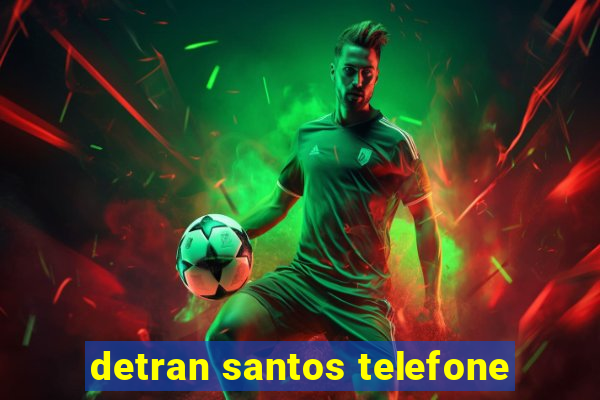 detran santos telefone