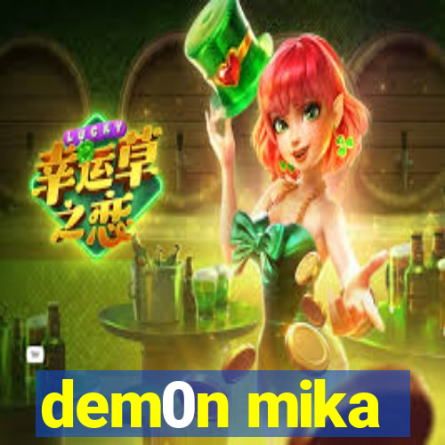 dem0n mika