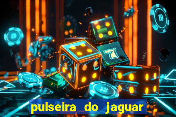 pulseira do jaguar vale do amanhecer