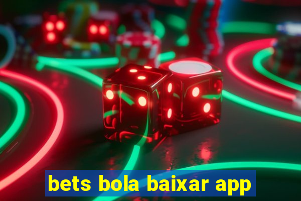 bets bola baixar app