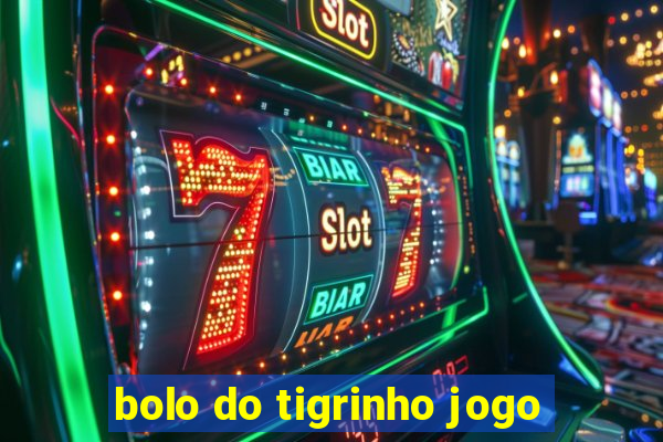 bolo do tigrinho jogo