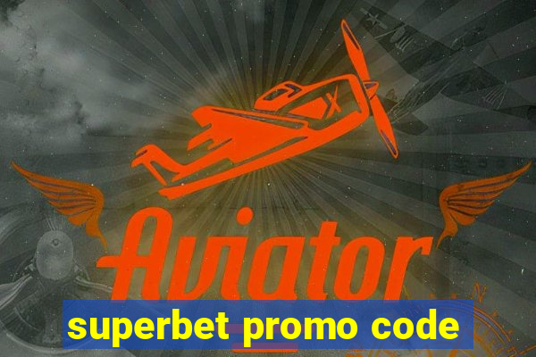 superbet promo code