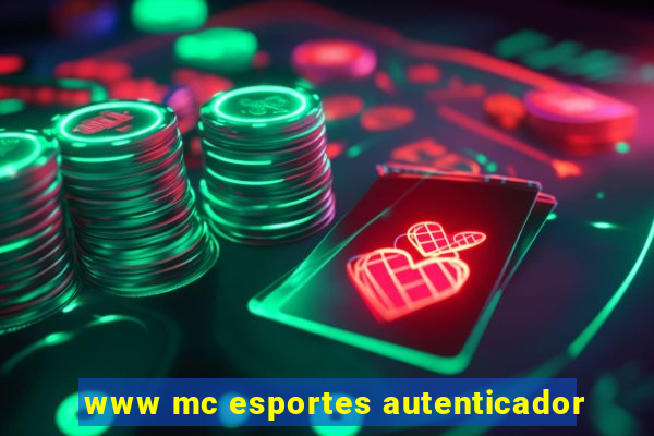 www mc esportes autenticador