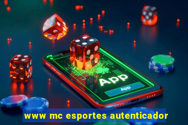 www mc esportes autenticador