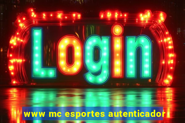 www mc esportes autenticador