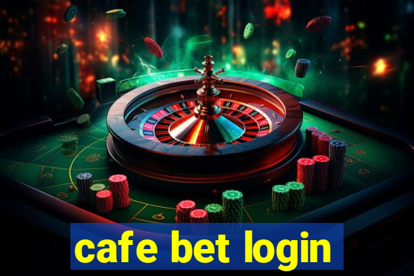 cafe bet login