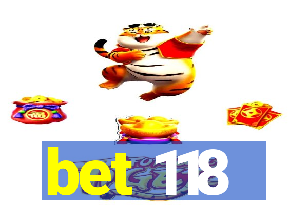 bet 118